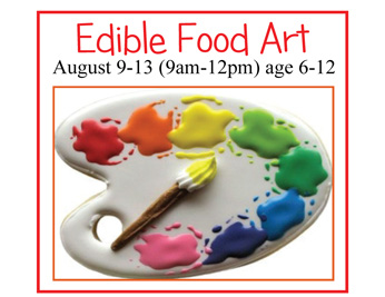 edible food art - August 9 - 13